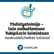 Yhdistystoimija - tule vaikuttamaan Tukipilarin toimintaan. Keskustelu hetket tulossa.